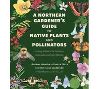 Lorraine Johnson S A Northern Gardener's Guide to Native Plants and (Tascabile)