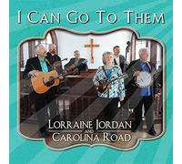 Lorraine Jordan & Carolina Road I Can Go to Them (CD) Album