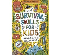Lorraine K Mercer Survival Skills for Kids (Tascabile)