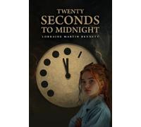 Lorraine Martin Bennett Twenty Seconds to Midnight (Tascabile)