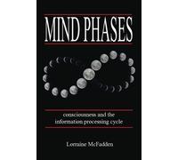 Lorraine McFadd Mind Phases Consciousness and the information proces (Tascabile)