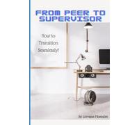 Lorraine Montalvo From Peer to Supervisor (Tascabile)