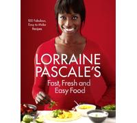 Lorraine Pascale Lorraine Pascale’s Fast, Fresh and Easy Food (Copertina rigida)