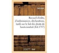 Lorraine Recueil d'Édits, Ordonnances, Déclarations, Tarifs, Traités (Tascabile)
