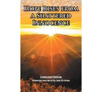 Lorraine Taylor Hope Rises from a Shattered Innocence (Tascabile)