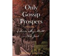 Lorraine Tosiello Only Gossip Prospers (Tascabile)