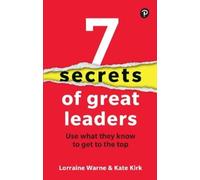 Lorraine Warne 7 Secrets of Great Leaders: Use what they know to ge (Tascabile)