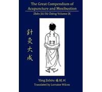 Lorraine Wilcox The Great Compendium of Acupuncture and Moxibustion (Tascabile)