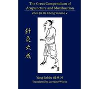 Lorraine Wilcox The Great Compendium of Acupuncture and Moxibustion (Tascabile)