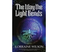 Lorraine Wilson The Way The Light Bends (Tascabile)