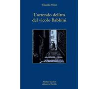 L'orrendo delitto del vicolo Babbini