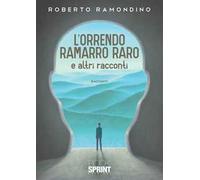 L' orrendo ramarro raro e altri racconti