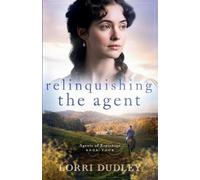 Lorri Dudley Relinquishing the Agent (Tascabile) Agents of Espionage