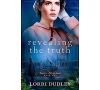 Lorri Dudley Revealing the Truth (Tascabile) Agents of Espionage