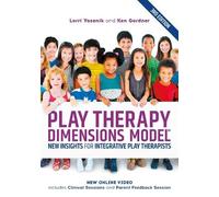 Lorri Yasenik Ken Gardner Play Therapy Dimensions Model (Tascabile)