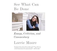 Lorrie Moore See What Can Be Done (Tascabile)