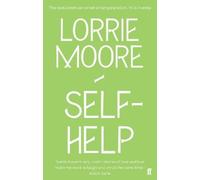 Self-Help: ‘One of America’s most brilliant writers.’ Stylist