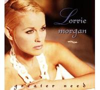 Lorrie Morgan - Greater Need by Lorrie Morgan (2009) Audio CD