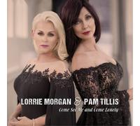 Lorrie Morgan & Pam Tillis Come See Me and Come Lonely (CD) Album