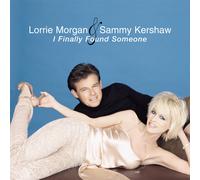 Lorrie Morgan & Sammy Kershaw I FINALLY FOUND SOMEONE (CD)