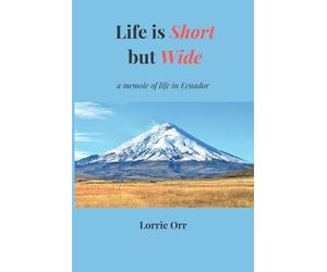 Lorrie Orr Life is Short but Wide (Tascabile)