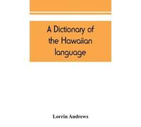 Lorrin Andrews A dictionary of the Hawaiian language, to which is ap (Tascabile)