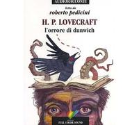 L'orrore di Dunwich letto da Roberto Pedicini. Audiolibro. CD Audio