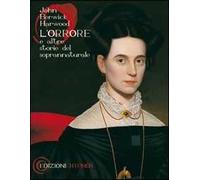 L' orrore e altre storie del soprannaturale. Testo inglese a fronte