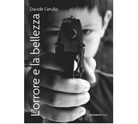 L'orrore e la bellezza [Paperback] [Oct 10, 2025] Cerullo, Davide and De Luca, E