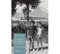 Libri Davide Cerullo - L' Orrore E La Bellezza. Storia Di Una Storia