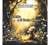 L'Orsetto e il Prato Magico: Piccolo Orso e il Prato Magico