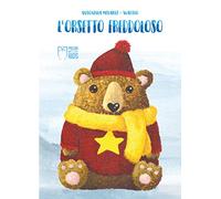 L'orsetto freddoloso. Ediz. a colori