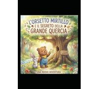 L'Orsetto Mirtillo e il segreto della grande quercia