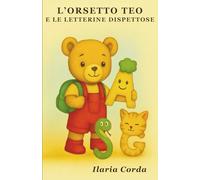 L'ORSETTO TEO E LE LETTERINE DISPETTOSE