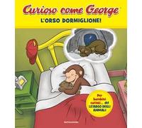 L'orso dormiglione! Curioso come George. Ediz. a colori. Vol. 14