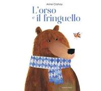 L'orso e il fringuello. Ediz. a colori