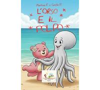 L'ORSO E IL POLPO: Le avventure