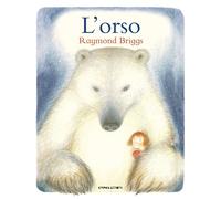 L'orso. Ediz. a colori [Hardcover] [Oct 21, 2021] Briggs, Raymond and Saorin, Sa