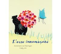 L'orso innamorato. Ediz. illustrata