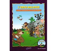 L'Orso Malosso. Per le Scuole materne. Con CD Audio - Liuzzi Chiara