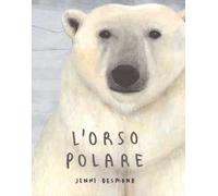 L'orso polare. Ediz. a colori