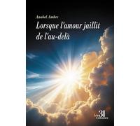 Lorsque l'amour jaillit de l'au-delà