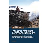 Lorsque Le Brouillard a Cessé De Nous Écouter: Changement Climatique Et Migrations Chez Les Q eros Des Andes Péruviennes