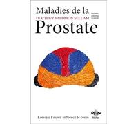 Lorsque l'esprit influence le corps: Maladies de la Prostate