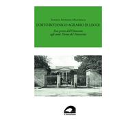 L'Orto Botanico-Agrario di Lecce. Dai primi dell'Ottocento agli anni Trent...
