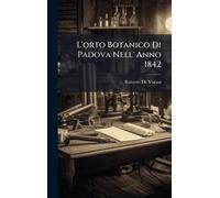 L'orto Botanico Di Padova Nell' Anno 1842