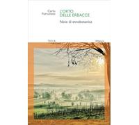 L'orto delle erbacce. Note di etnobotanica - Fortunato Carlo