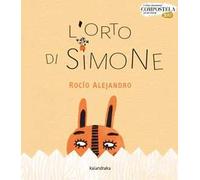 L'orto di Simone. Ediz. illustrata