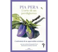 L'orto di un perdigiorno. Confessioni di un apprendista ortolano [Paperback] [Fe