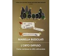 L'orto diffuso. Come cambiare la città coltivandola